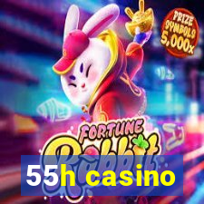 55h casino